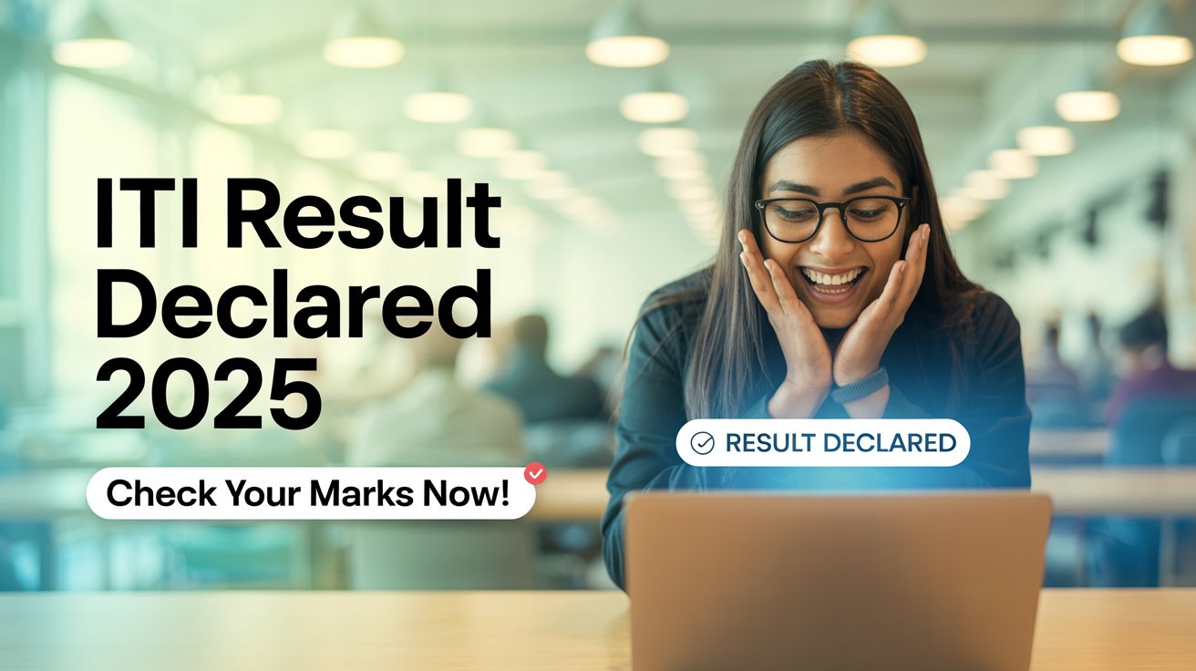 ITI Result Declared 2025